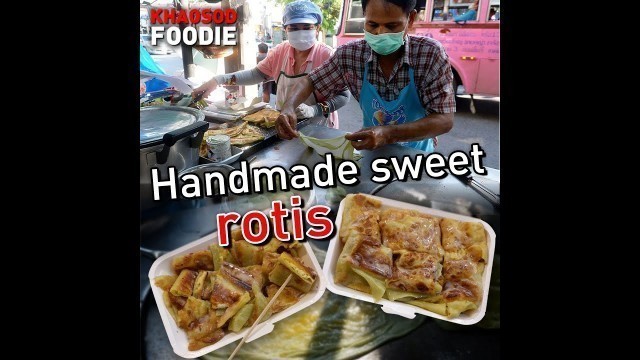 'Handmade Sweet Rotis Made at This Bangkok Street Food Cart for 32 Years'