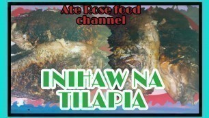 'INIHAW NA TILAPIA|GRILLED FISH|Ate Rose food channel'