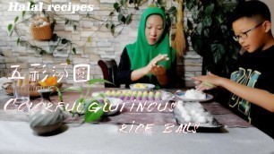 'Colorful glutinous rice balls|Muslim Chinese Food | BEST Chinese halal food recipes【元宵节的五彩汤圆】'