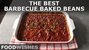 'The Best Barbecue Baked Beans - Easiest, Meatiest BBQ Baked Beans - Food Wishes'