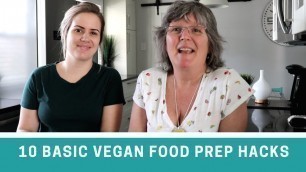 '10 BASIC VEGAN FOOD PREP HACKS'