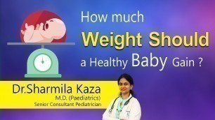 'Hi9 | How much Weight Should a Healthy Baby Gain ? | Baby Weight Gain |Dr.Sharmila Kaza|Pediatrician'