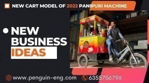 'पानीपुरी मशीन || New Cart Model of 2022 || Hyenic street food #smallbusiness #penguinengineering'