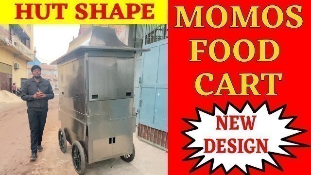 'Momos Food Cart - New Hut Design - Top and Best Indian Street Food Cart'