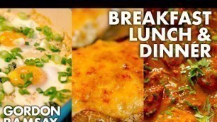 '3 Weekly Breakfast, Lunch & Dinner Recipes | Gordon Ramsay'