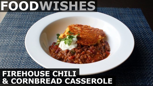 'Firehouse Chili & Cornbread Casserole - Food Wishes'