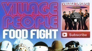 'Village People - Food Fight'