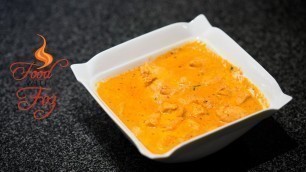 'Butter Chicken - The easy way to make a delicious meal! - FOOD WITH FOZ'