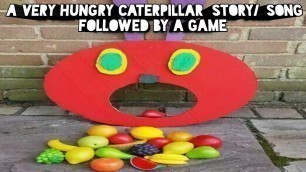 'HUNGRY CATERPILLAR STORY | GAME | SONG'