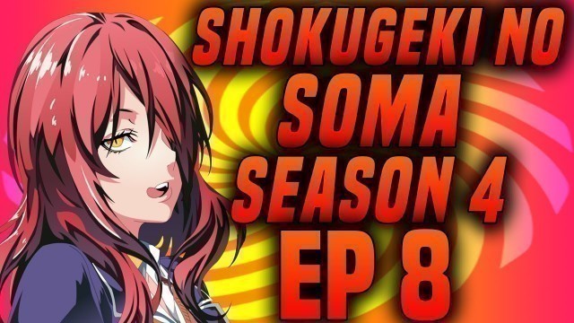 'TU PERFIL REACTION EP 8 | SHOKUGEKI NO SOMA SEASON 4'