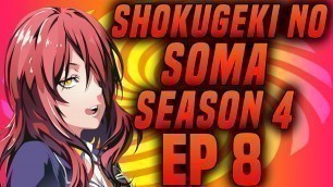 'TU PERFIL REACTION EP 8 | SHOKUGEKI NO SOMA SEASON 4'