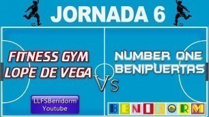 'Fitness Gym Lope de Vega Vs Number one Benipuertas ( Jornada 6 )'