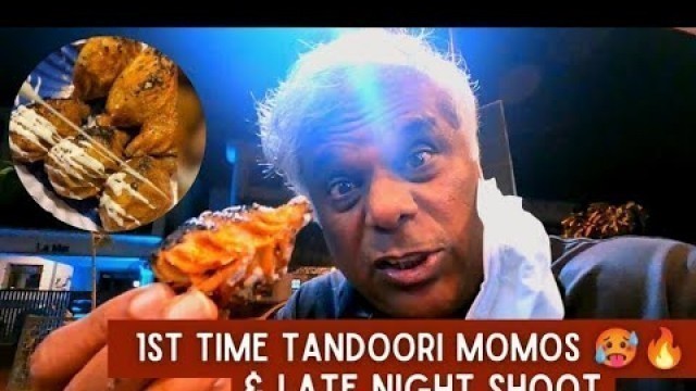 'Trying Tandoori Momos for the first time...Late Night Shoot'