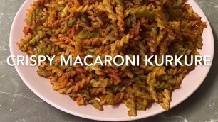 'Samia Food Diaries | How To Make Crispy Macaroni Kurkure Recipe | Quick & Easy Cook Macaroni'