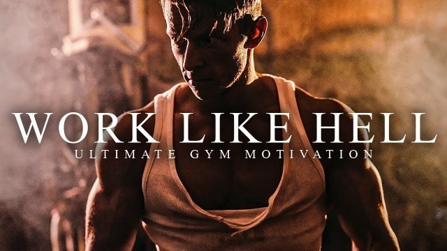 'WORK LIKE HELL - Best Gym Training Motivation'