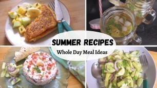 'SUMMER FOOD IDEAS | Indian Recipes for entire day | Healthy Meal Ideas | Summer Salad & Meal options'