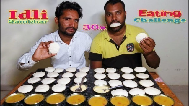 '30x Massive Idli Sambhar Eating Challenge | South indian Food Competition | Food Challenge India'