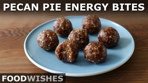 'Pecan Pie Energy Bites - Easy, Vegan, Gluten-Free and Tastes Like Pie! - Food Wishes'