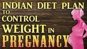 'Diet plan to control weight gain in pregnancy | Weight loss in pregnancy'