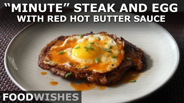 '“Minute” Steak and Egg with Red Hot Butter Sauce - Food Wishes'