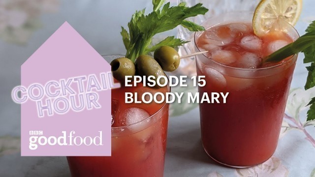 'Cocktail Hour - Bloody Mary - BBC Good Food'