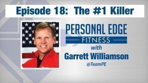 'Personal Edge Fitness Episode 18 - The Number One Killer'