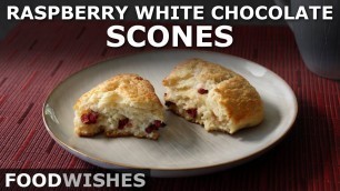 'Raspberry White Chocolate Scones - Food Wishes'