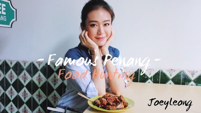 'Joey Leong // Famous Penang Authentic Street Food Hunting'