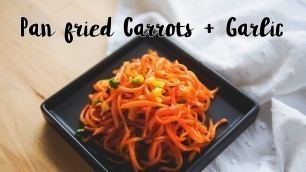 'Pan fried Carrots + Garlic | Chinese food recipe'