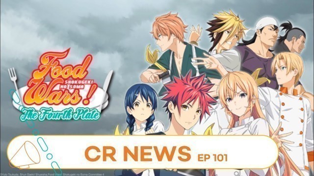 'TE VAMOS A LLENAR con la 4° Temporada de SHOKUGEKI NO SOMA l CR NEWS EP 101'