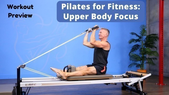 'Pilates for Fitness - Reformer Upper Body Focus Preview'