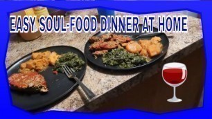 'EASY SOUL-FOOD DINNER AT HOME #EASY MEALS #HEATHER\'S EAT\'S'