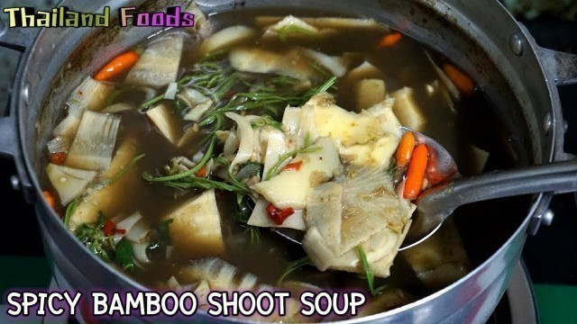 'Thai Foods |Spicy Bamboo Shoot Soup | Keang Nor Mai'