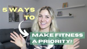 'MAKE FITNESS A PRIORITY IN 5 EASY STEPS'