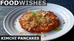 'Kimchi Pancakes with Dancing Fish Flakes - Food Wishes'