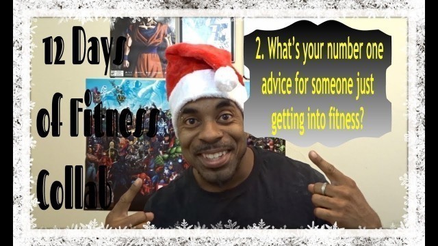 '12 Days Of Fitness |Episode 2| 2.What’s your number 1 advice for someone just getting into fitness?'