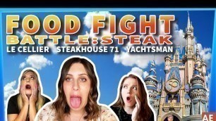 'Disney World FOOD FIGHT: Le Cellier, Steakhouse 71, and Yachtsman Steakhouse'