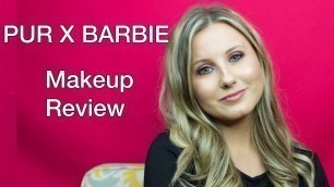 'PÜR x BARBIE MAKEUP COLLECTION and 100 SHADES OF FOUNDATION PUR COSMETICS'