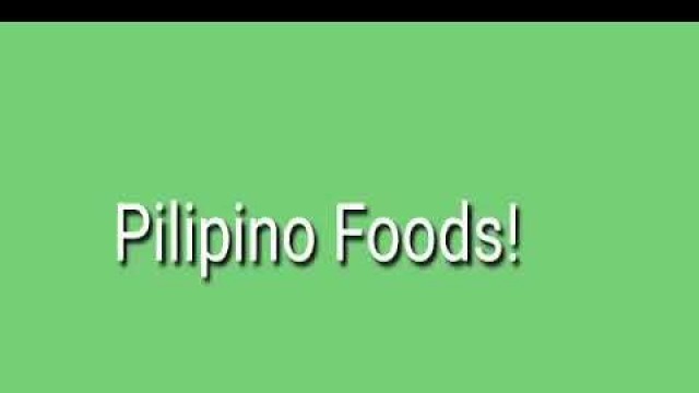 'Filipino foods| Yummy Filipino foods!'