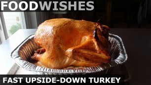 'Fast Upside-Down Turkey – Food Wishes'