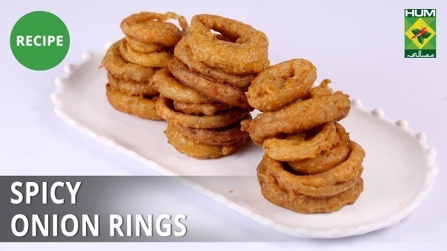 'Spicy Onion Rings | Food Diaries |  Zarnak Sidhwa | Dessert'