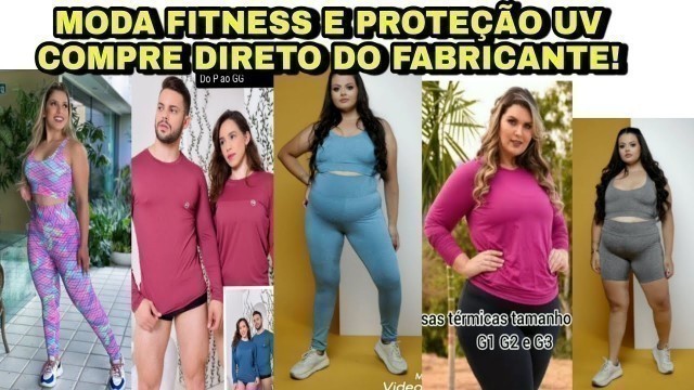 'FABRICANTE DE MODA FITNESS E PROTEÇÃO UV ATÉ OS TAMANHOS G1 G2 G3'