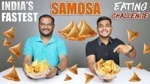 'SAMOSA EATING CHALLENGE | Samosa Eating Competition | Food Challenge'