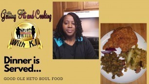 'Getting Fit and Cooking with KJ - Good Ole Keto Soul Food Dinner'