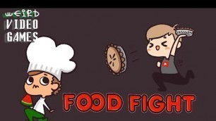 'Weird Video Games - Food Fight'