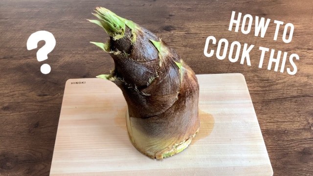 'How to Prepare & Cook Fresh Bamboo Shoot'