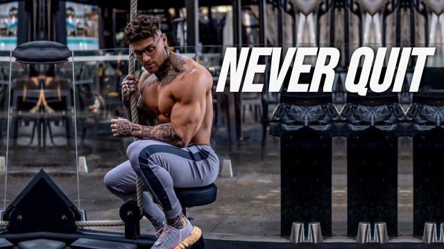 'NEVER QUIT - GYM MOTIVATION