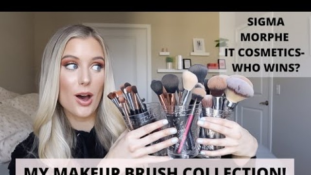 'MY MAKEUP BRUSH COLLECTION! SIGMA, MORPHE & IT COSMETICS BRUSHES REVIEW- FAVORITE EYE & FACE BRUSHES'