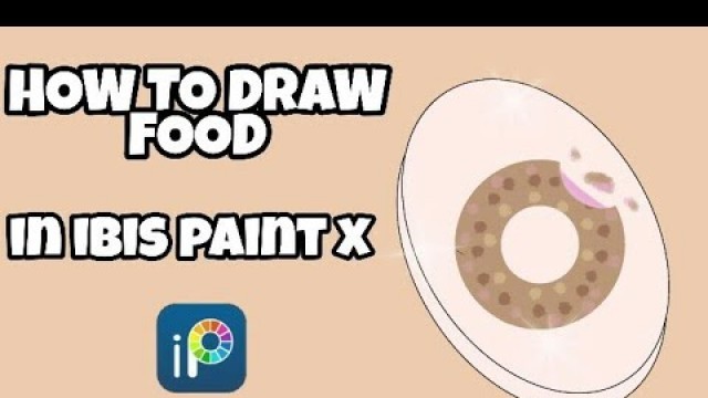 'HOW TO DRAW FOOD IN IBIS PAINT X | Loujane M.R.'