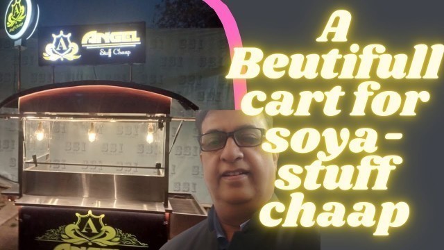 'A Beautiful Cart For Soya-Stuff Chaap#SSI Soya Chaap Places Street food Carts Manufacturer in Delhi'